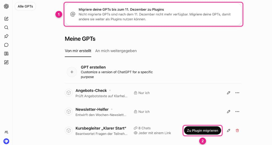 Screenshot: ChatGPT, Seite „Meine GPTs“ mit dem Hinweis „Migriere deine GPTs bis zum 11. Dezember zu Plugins“ (1), drei GPTs mit „Nur ich“ und „Jeder mit einem Link“ und dem Button „Zu Plugin migrieren“ (2)